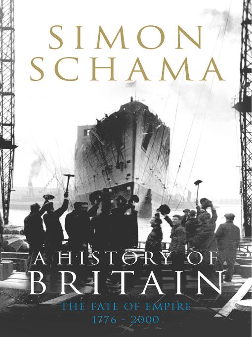 Title details for A History of Britain, Volume 3 by Simon Schama - Available